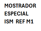 Mostrador especial ISM M1